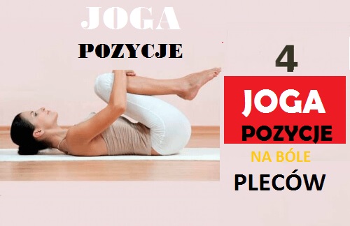 Joga na ból pleców – 4 najlepsze ćwiczenia